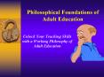 Philosophical Foundations of Adult Education