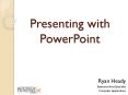 Presenting with PowerPoint