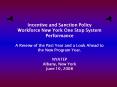 Incentive and Sanction Policy Workforce New York One Stop System Performance A Review of the Past Year and a Look Ahead to the New Program Year. NYATEP Albany, New York June 10, 2008