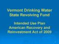 Vermont Drinking Water State Revolving Fund Intended Use Plan American Recovery and Reinvestment Act