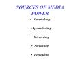 SOURCES OF MEDIA POWER