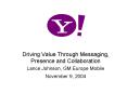 Driving Value Through Messaging, Presence and Collaboration