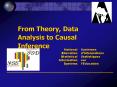 From Theory, Data Analysis to Causal Inference
