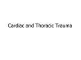 Cardiac and Thoracic Trauma