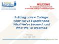 Building a New College: What Weve Experienced, What Weve Learned, and What Weve Dreamed