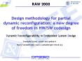 Design methodology for partial dynamic reconfiguration: a new degree of freedom in HWSW codesign Dyn