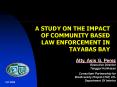 A STUDY ON THE IMPACT OF COMMUNITY BASED LAW ENFORCEMENT IN TAYABAS BAY