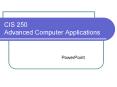CIS 250 Advanced Computer Applications