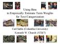 Using Bins to Empirically Estimate Term Weights for Text Categorization