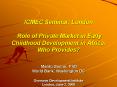 ICMEC Seminar: London Role of Private Market in Early Childhood Development in Africa: Who Provides