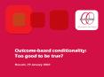 Outcomebased conditionality: Too good to be true