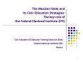 The Mexican State and its Civic Education Strategies: The key role of the Federal Electoral Institut