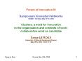 Forum of Innovation III Symposium Innovation Networks Seattle / Tacoma, May 14-16, 2008 Clusters, a need for innovation in the organisation and contents of work: collaborative work as candidate Serge LE ROUX University of Littoral, Dunkerque