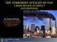 THE TERRORIST ATTACKS OF 911: A BRIEF REVIEW OF IMPACT AND RESPONSE