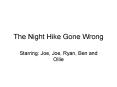 The Night Hike Gone Wrong