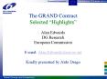 The GRAND Contract Selected Highlights Alan Edwards DG Research European Commission Email: Alan.Edwa