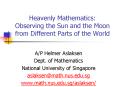 Heavenly Mathematics: Observing the Sun and the Moon from Different Parts of the World