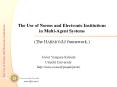 The Use of Norms and Electronic Institutions in MultiAgent Systems The HARMONIA framework.