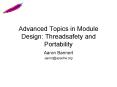 Advanced Topics in Module Design: Threadsafety and Portability