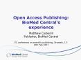 Open Access Publishing: BioMed Centrals experience