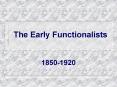 The Early Functionalists