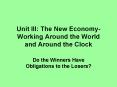 Unit III: The New EconomyWorking Around the World and Around the Clock