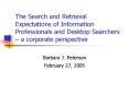 The Search and Retrieval Expectations of Information Professionals and Desktop Searchers a corporate