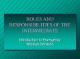 ROLES AND RESPONSIBILITIES OF THE INTERMEDIATE
