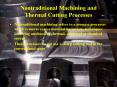 Nontraditional Machining and Thermal Cutting Processes