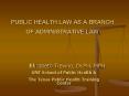 PUBLIC HEALTH LAW AS A BRANCH OF ADMINISTRATIVE LAW