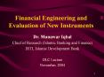 Financial Engineering and Evaluation of New Instruments