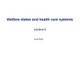 Welfare states and health care systems Lecture 2