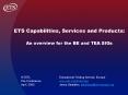 ETS Capabilities, Services and Products: An overview for the BE and TEA SIGs