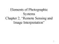 Elements of Photographic Systems Chapter 2, Remote Sensing and Image Interpretation