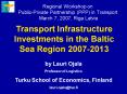 Regional Workshop on PublicPrivate Partnership PPP in Transport March 7, 2007, Riga Latvia