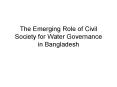 The Emerging Role of Civil Society for Water Governance in Bangladesh