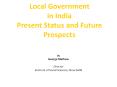 Local Government in India Present Status and Future Prospects