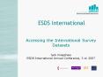 Accessing the International Survey Datasets Jack Kneeshaw ESDS International Annual Conference, 3 xi