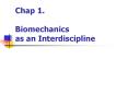 Chap 1. Biomechanics as an Interdiscipline