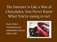 The Internet is Like a Box of Chocolates, You Never Know What You