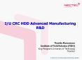 IU CRC HDD Advanced Manufacturing R