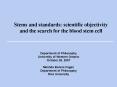 Stems and standards: scientific objectivity and the search for the blood stem cell