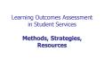 Learning Outcomes Assessment in Student Services Methods, Strategies, Resources