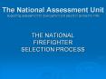 The National Assessment Unit Supporting assessment for development and selection across the FRS
