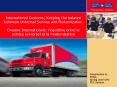 International Customs Keeping the balance between Universal Service and Modernization Douane Interna