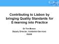Contributing to Lisbon by bringing Quality Standards for Elearning into Practice