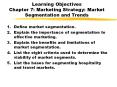 Learning Objectives Chapter 7: Marketing Strategy: Market Segmentation and Trends