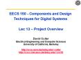 EECS 150 Components and Design Techniques for Digital Systems Lec 13 Project Overview