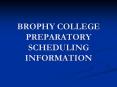 BROPHY COLLEGE PREPARATORY SCHEDULING INFORMATION