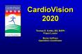 CardioVision 2020 Thomas E. Kottke, MD, MSPH Project Leader Becky Hoffman Operations Coordinator